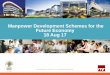 Manpower Development Schemes for the Future … · Manpower Development Schemes for the Future Economy ... Guidance in building a structured OJT ... agreement or Memorandum of Understanding