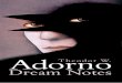 Dream Notes - Buch.de - Bücher versandkostenfrei · THEODOR W. ADORNO Dream Notes Edited by CHRISTOPH GÖDDEand HENRI LONITZ Afterword by JAN PHILIPP REEMTSMA ... Schubert’s music