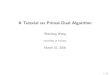 A Tutorial on Primal-Dual slwang/primal-dual.pdf  Primal-dual algorithm Convergence The algorithmâ€™s