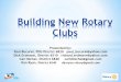 New Club Building - Rotary Zones 30-31 – Heart of America · Can link to Interact or Rotaract Clubs . ... Rotary International videos and brochures, ... New Club Building Author: