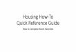 Housing How-To Quick Reference Guide · Quick Reference Guide ... 2018. If you contract prior to March 19, you can select your space for the 2018-19 ... select your own bed space