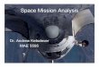 Space Mission Analysis - Home | College of Engineering and ...aketsdev/MAE 5595_files/UCCS_Lecture 1_v2.pdf · Space Mission Design • Advantages of Space ... satisfy a stated need