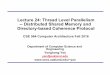 Lecture 24: Thread Level Parallelism -- Distributed Shared ... · Lecture 24: Thread Level Parallelism -- Distributed Shared Memory and Directory-based Coherence Protoco ... Snoopy