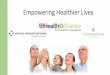 Empowering Healthier Lives - AMGA · Empowering Healthier Lives . ... – Optum & Teradata Tech partners – VBR: Negotiating Contracts ... Orange County High Desert Medical