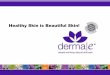 Healthy Skin is Beautiful Skin! - Surge Universalsurgeuniversal.com/images/Derma_e_Beauty_2013.pdf · derma e® is a Top-5 leader in the Facial Care Natural category ... Firming with