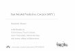 Fast Model Predictive Control (MPC) - Information …divf.eng.cam.ac.uk/cfes/pub/Main/Presentations/Morari.pdf · Automatic Control Laboratory, ETH Zürich! Fast Model Predictive