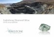 Liqhobong Diamond Mine - firestonediamonds.com · A robust project with over 11 million carats in reserve. Open pit resource contains 17+ million carats to 393m below surface level