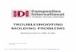 TROUBLESHOOTING MOLDING PROBLEMS - IDI … · TROUBLESHOOTING MOLDING PROBLEMS ... Material • Check for foreign materials in molding compound and cut out if necessary ... • Ejection