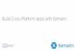 Build Cross-Platform apps with Xamarin - Mobile Edge 20152015.mobileedgeevent.com/application/themes/mobile_edge/download… · Build Cross-Platform apps with Xamarin. ... MapKit