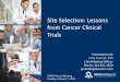 Site Selection: Lessons from Cancer Clinical Trials · Site Selection: Lessons from Cancer Clinical Trials Presentation by ... •NSCLC standard of care pem/carbo or gem/carbo 1st