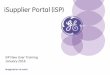 iSupplier Portal (iSP) - GE Healthcare iSP New User Training January 2016 iSupplier Portal (iSP) 2 ... Select Services to view all ... GEHealthcareSupplierConnect@ge.com To Obtain