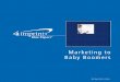 Marketing to Baby Boomers - 4imprint Learning Center · 213 4imprint, nc. ll rights reserved Marketing to Baby Boomers: Dispelling myths and identifying strategies to reach the largest
