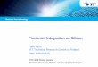 Photonics Integration on Silicon - ECTC · Photonics Integration on Silicon ... Photonics technologies and applications . ... Thermo compression bonding of optoelectronics using passive