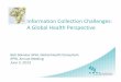 Information Collection Challenges: A Global Health Perspective · Information Collection Challenges: A Global Health Perspective Bob Sokolow APHL Global Health Consultant APHL Annual