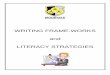 WRITING FRAME-WORKS and LITERACY STRATEGIES · 2018-05-28 · the strategies align themselves with the article ‘Seven Literacy Strategies that Work’ written by Douglas Fisher,