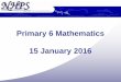Primary 6 Mathematics 15 January 2016 - Nanhua Primary …nanhuapri.moe.edu.sg/qql/slot/u732/Others/E-Notification/P6 TAG/MTP... · •PSLE Past Year Exam Booklet. Activity Book &