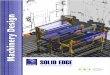 Solid Edge solutions for machinery design Edge solutions for machinery design Machinery makers face some of the most extreme design challenges in the manufacturing industries: •