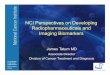 NCI Perspectives on Developing Radiopharmaceuticals … · NCI Perspectives on Developing Radiopharmaceuticals and Imaging Biomarkers ... Imaging Drug Development ... Concurrent molecular