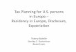 Tax Planning for U.S. persons in Europe Residency in ...publications.ruchelaw.com/pdfs/2015-07/2015_ITSG_Europe-Tax... · in Europe – Residency in Europe, Disclosure, Expatriation