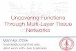 Uncovering Functions Through Multi-Layer Tissue marinka/slides/ohmnet-   Uncovering Functions
