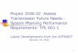 Project 2006-02: Assess Transmission Future Needs - … Standards... · Transmission Future Needs - System Planning Performance Requirements: TPL-001-1 Latest Developments from the