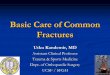 Basic Care of Common Fractures - UCSF Medical Education · Transverse, Oblique, Spiral, Comminuted, Segmental PediatricPediatric Torus/buckle, Greenstick, /buckle, ... Fractures may