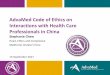 AdvaMed Code of Ethics on with Health Care in · PDF fileAdvaMed China Code • AdvaMed Code of Ethics on Interactions with Health Care Professionals in ... being phased out by MedTech