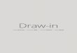 Draw-in · Draw-in Como su título indica esta exposición de cuatro artistas pretende atraer, captar la atención del visitante sensible y hacerle partícipe de una experiencia 