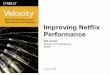 Improving Netflix Performance - O'Reilly Mediaassets.en.oreilly.com/1/event/7/Improving Netflix Performance... · Improving Netflix Performance Bill Scott Director, UI Engineering