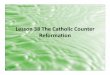 Lesson 38 The Catholic Counter Reformation - .Lesson 38 The Catholic Counter Reformation. Introduction