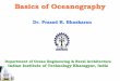 Basics of Oceanography - Indian National Centre for … of Oceanography... · 2014-05-13 · Basics of Oceanography Department of Ocean Engineering & Naval Architecture Indian Institute