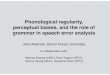 Phonological regularity, perceptual biases, and the role ...alderete/hands/2017-12-13_taiwan.pdf · -audio recordings allow acoustic analysis, probe ﬁne-grained phonetic detail