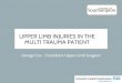 MULTI TRAUMA PATIENT UPPER LIMB INJURIES IN … · (MULTIPLE SEVERE) UPPER LIMB INJURIES IN THE MULTI TRAUMA PATIENT George Cox - Consultant Upper Limb Surgeon