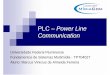 Communication Power Line - Laboratório Mídiacomdebora/fsmm/trab-2005-2/apres_PLC.pdf · PLC – Power Line Communication Universidade Federal Fluminense Fundamentos de Sistemas