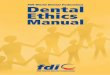5051 FDI Dental Ethics Book - FDI World Dental … · 7 FOREWORD It is a privilege and a pleasure to introduce the FDI Dental Ethics Manual. I want to congratulate and thank each
