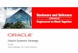 Oracle Systems Strategy · © 2011 Oracle Corporation –Proprietary and Confidential 3 Oracle’s Architectural Vision Complete, Open, Integrated Systems • Engineered to work together