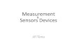 Measurement Sensors Devices - vsb.czhomel.vsb.cz/~tum52/download/Measurement_and_Sensor_Device.pdf · Binary (true/false), (log 0/log 1), (low/high) ... 2016 13 Point of measurement