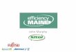 John Murphy - Efficiency Maine · Future Success •Floor Mount Model -5F and -15F •BTU Sizes –9,000 –12,000 –15,000