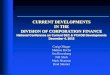 CURRENT DEVELOPMENTS IN THE DIVISION OF CORPORATION FINANCE · CURRENT DEVELOPMENTS IN THE DIVISION OF CORPORATION ... Craig Olinger Melissa Rocha Jim ... Current Developments in