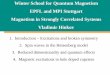 Winter School for Quantum Magnetism EPFL and MPI … · Stephen Blundell, Magnetism in condensed matter, Oxford master series P. Fazekas, Lecture notes on electron correlation and