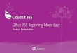 Office 365 Reporting Made Easy - Online Press …ww1.prweb.com/prfiles/2016/11/21/13856787/CloudKit 365 Product... · SharePoint Online Reports Features Overview Site Subsite List