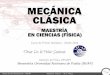 MECÁNICA - ifuap.buap.mxoseaman/files/classical_mechanics_2014/tema… · L.D.Landau,Mechanics,3rd. edition,Butterworth-Heinenann,2001. 4. M.Tabor,Chaos and Integrability in Nonlinear