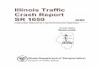 Illinois Traffic Crash Report SR 1050 - nhtsa.gov · Police Crash Reports with Fatalities should be submitted as soon as possible in pre-addressed envelopes provided by the Department