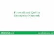 Firewall and QoS in Enterprise Network - MikroTikmum.mikrotik.com/presentations/US15/abiola.pdf · Firewall and QoS in Enterprise Network www ... add action=drop chain=Router-Services