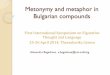 First International Symposium on Figurative Thought … · Metonymy and metaphor in Bulgarian compounds First International Symposium on Figurative Thought and Language 25-26 April
