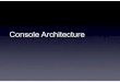Console Architecture - University of Calgarypages.cpsc.ucalgary.ca/.../slides/d502_console_architecture.pdf · • Console architecture can have an effect on game design • Different