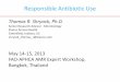 Responsible Antibiotic Use - Animal Production and …cdn.aphca.org/dmdocuments/Events/APHCA_Expert_Workshop_on... · Responsible Antibiotic Use Thomas R. Shryock, Ph.D. Senior Research