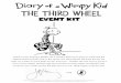 EVENT KIT - Wimpy Kid Club · and the Greg Hefﬂey design™ are trademarks of Wimpy Kid, Inc. All rights reserved. EVENT KIT ... of “The Third Wheel!” ... Wimpy Kid text and