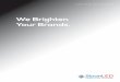We Brighten Your Brands. - sloanled.com · U-Haul Verizon Vodafone VW Dealerships ... ~ John Kuebler Retail: Big Lots Burlington Coat ... 701269-BLSJ1-MB Blue 471 18 25 lm/W Colors