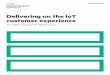 Delivering on the IoT customer experience .Business white paper Delivering on the IoT customer experience